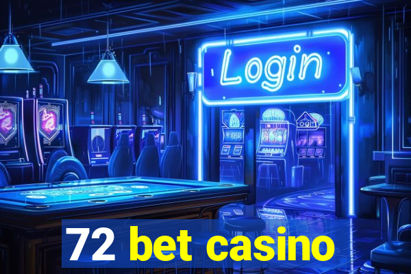 72 bet casino